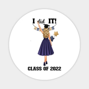 I did it! Class of 2022 Graduation 2022 Girl Graphic Design Magnet